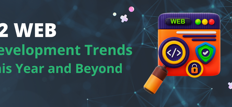12 Web Development Trends This Year and Beyond