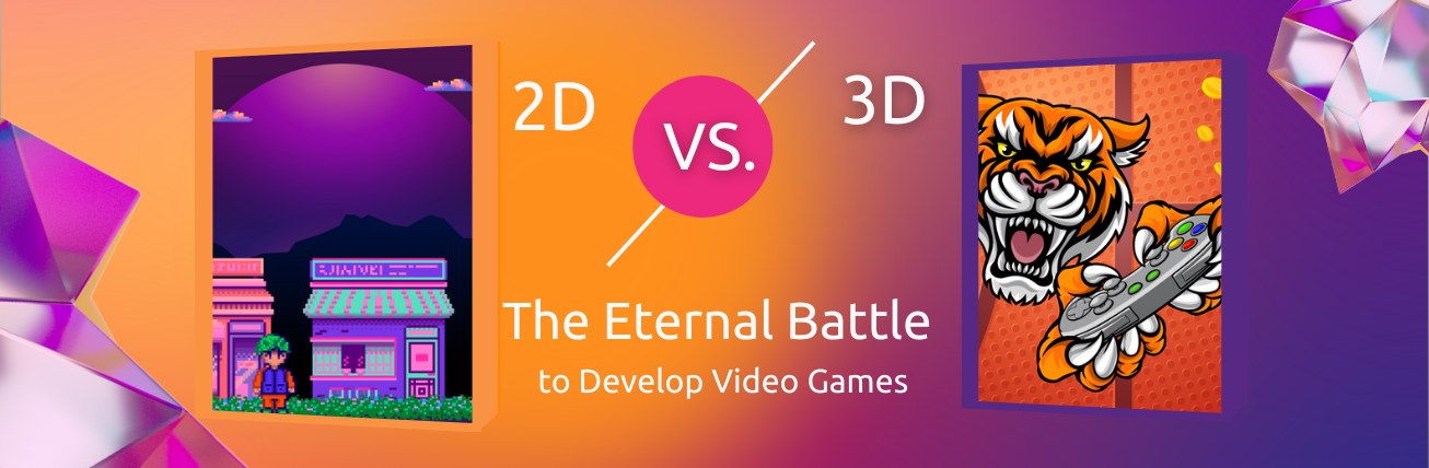 3D Vs. 2D: How to level up game development? 3D Vs. 2D: How to level up game development?
