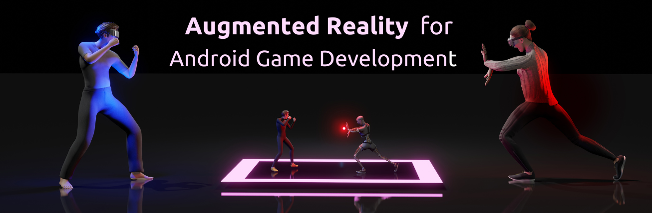 AR for Android Game Development (1) AR for Successful Android Game Development?