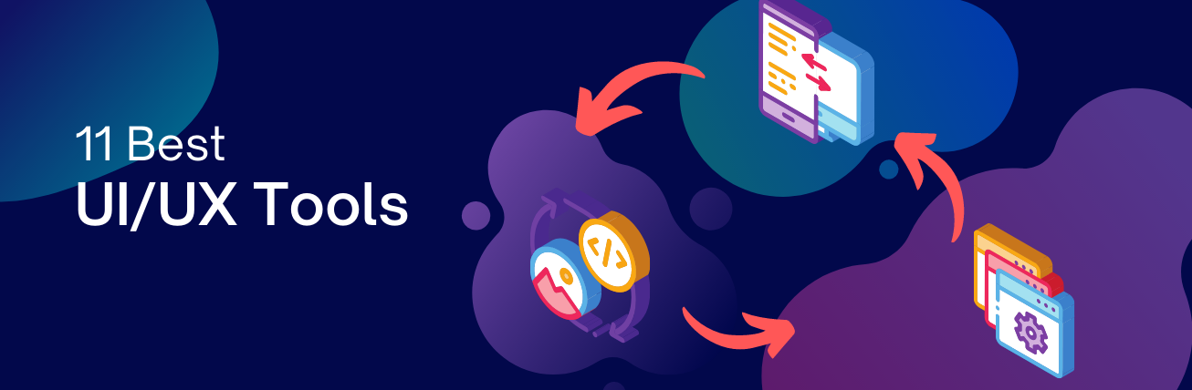 UIUX Tools 11 best UX/UI tools for modern-day designers